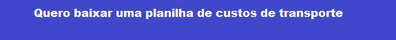 Planilha de custo de Transporte
